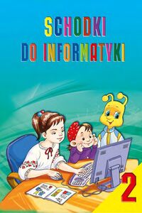 Підручники Інформатика 2 клас Г. В. Ломаковська, И.Я. Рівкінд, Ф.М. Рівкінд, Г.О. Проценко 2012 Польською мовою